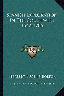 Spanish Exploration In The Southwest 1542-1706 1162981784 Book Cover