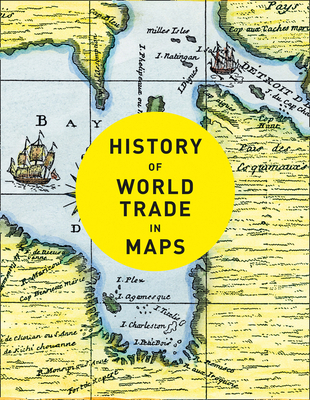 History of World Trade in Maps 0008409293 Book Cover