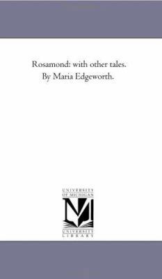 Rosamond: With Other Tales. by Maria Edgeworth. 1425540767 Book Cover