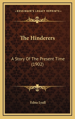 The Hinderers: A Story Of The Present Time (1902) 1165199416 Book Cover