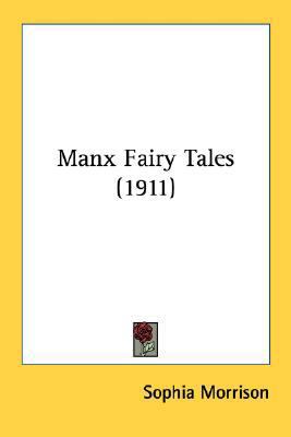 Manx Fairy Tales (1911) 0548816603 Book Cover