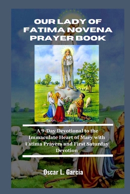 Our lady of Fatima Novena Prayer Book: A 9-Day ... B0F88JRYZH Book Cover