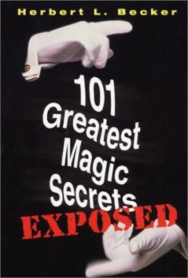 101 Greatest Magic Secrets Exposed 0806521546 Book Cover