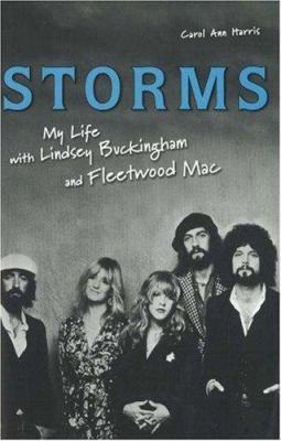 Storms: My Life with Lindsey Buckingham and Fle... 1556526601 Book Cover