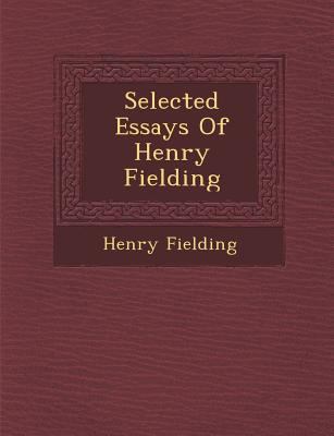 Selected Essays of Henry Fielding 1249975638 Book Cover