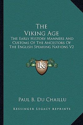 The Viking Age: The Early History Manners And C... 1162960671 Book Cover