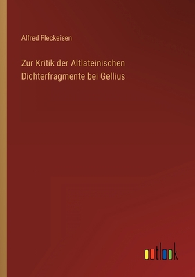 Zur Kritik der Altlateinischen Dichterfragmente... [German] 3368027786 Book Cover