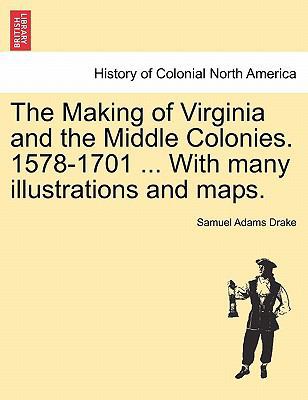 The Making of Virginia and the Middle Colonies.... 1241472653 Book Cover