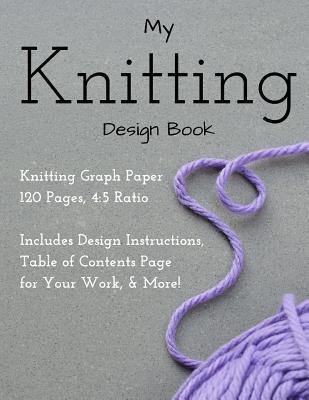 Knitting Design Graph Paper Book 4: 5 Ratio 120... 1546776605 Book Cover