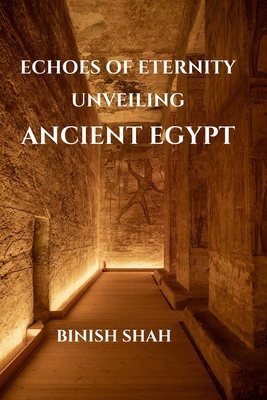 Echoes of Eternity: Unveiling Ancient Egypt Book Cover