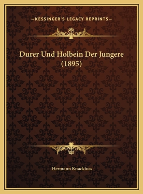 Durer Und Holbein Der Jungere (1895) [German] 1169689124 Book Cover