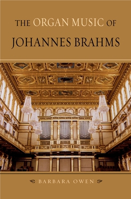 The Organ Music of Johannes Brahms 0195311078 Book Cover