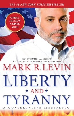 Liberty and Tyranny: A Conservative Manifesto 1416562877 Book Cover