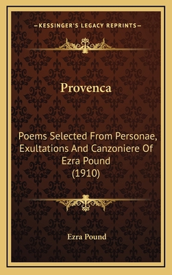 Provenca: Poems Selected From Personae, Exultat... 1169005101 Book Cover