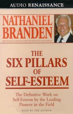 The Six Pillars of Self-Esteem: The Difinitve W... 1559276010 Book Cover