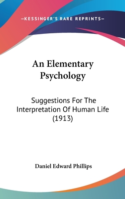 An Elementary Psychology: Suggestions for the I... 1436983568 Book Cover