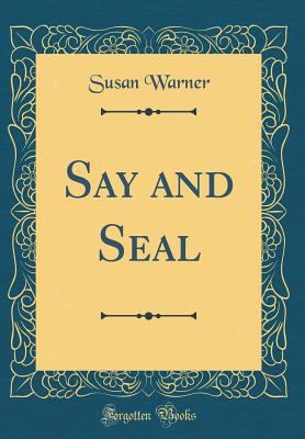 Say and Seal (Classic Reprint) 0331561913 Book Cover