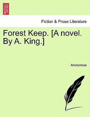 Forest Keep. [A Novel. by A. King.] 1240872127 Book Cover