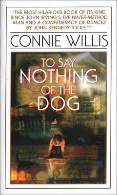 To Say Nothing of the Dog, Or, How We Found the... 0613152425 Book Cover