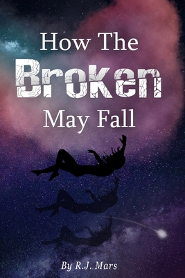 How The Broken May Fall B0CJL3JY5Q Book Cover