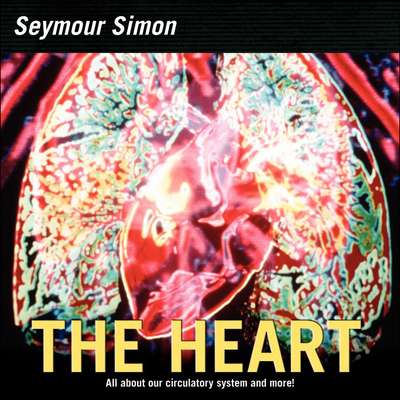 Heart: Our Circulatory System 1417733519 Book Cover