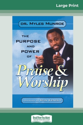 Purpose and Power of Praise and Worship (16pt L... [Large Print] 036932143X Book Cover