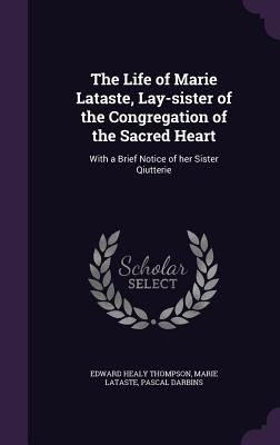 The Life of Marie Lataste, Lay-sister of the Co... 135605661X Book Cover