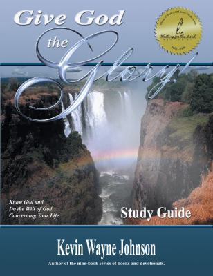 Give God the Glory!: Know God and Do the Will o... 0970590229 Book Cover