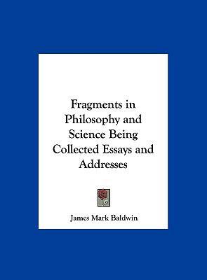 Fragments in Philosophy and Science Being Colle... 1161369384 Book Cover