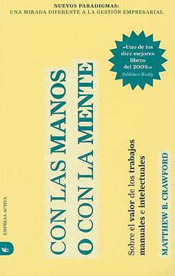 Con las Manos O Con la Mente: Sobre el Valor de... [Spanish] 8492452544 Book Cover