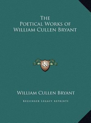 The Poetical Works of William Cullen Bryant 1169807666 Book Cover