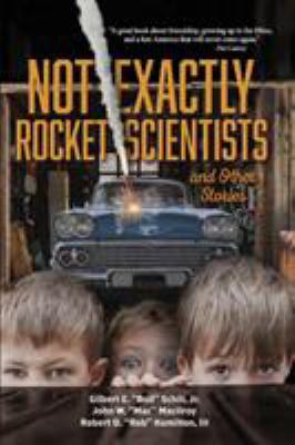 Not Exactly Rocket Scientists and Other Stories 1683488512 Book Cover