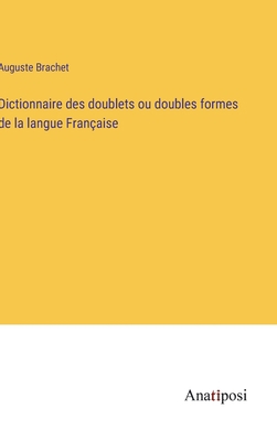 Dictionnaire des doublets ou doubles formes de ... [French] 3382205076 Book Cover