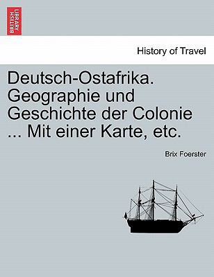 Deutsch-Ostafrika. Geographie Und Geschichte De... [German] 1241330409 Book Cover