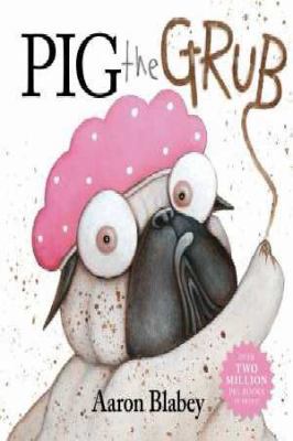 Pig the Grub (Pig the Pug) 1742769691 Book Cover