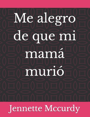 Me alegro de que mi mam? muri? [Spanish] B0BBQLFP7H Book Cover