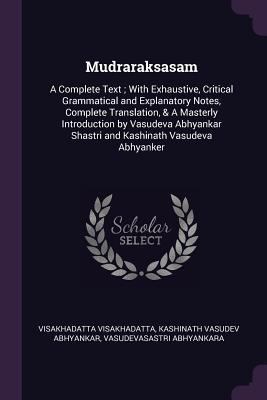 Mudraraksasam: A Complete Text; With Exhaustive... 1378692330 Book Cover