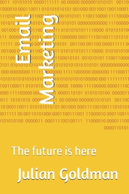 Email Marketing: The future is here B0DX1ZLXBZ Book Cover
