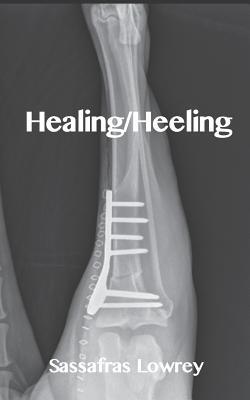Healing/Heeling 0985700947 Book Cover