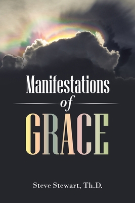 Manifestations of Grace 1664266615 Book Cover