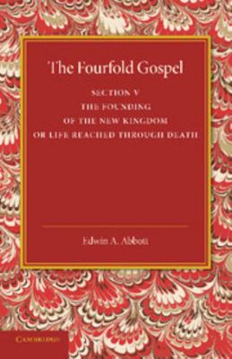 The Fourfold Gospel: Volume 5, the Founding of ... 110741847X Book Cover