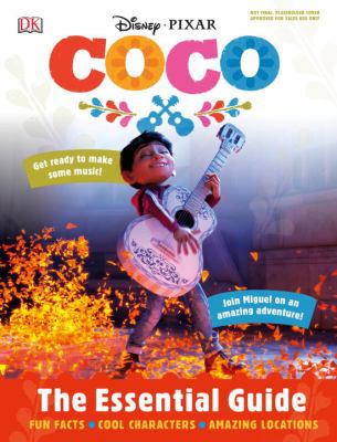 Disney Pixar: Coco: The Essential Guide 1465455736 Book Cover