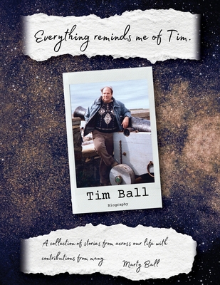 Everything Reminds Me of Tim: Biography of Tim ... 1960405284 Book Cover