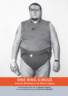 One Ring Circus: Extreme Wrestling in the Minor... 1551521326 Book Cover