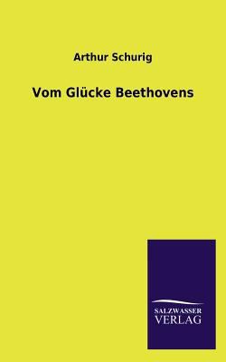 Vom Glücke Beethovens [German] 3846021067 Book Cover