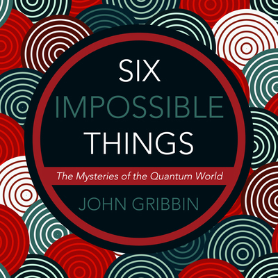 Six Impossible Things: The Mystery of the Quant... 1684573548 Book Cover