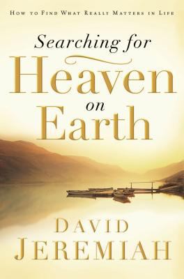 The Searching for Heaven on Earth: How to Find ... 0785289208 Book Cover