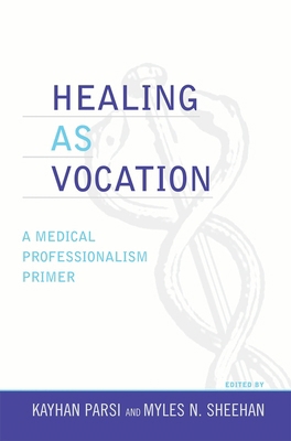 Healing as Vocation: A Medical Professionalism ... 0742534073 Book Cover