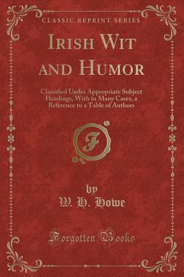 Irish Wit and Humor: Classified Under Appropria... 133433272X Book Cover