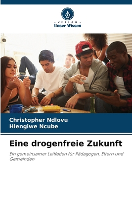 Eine drogenfreie Zukunft [German] 6209077730 Book Cover